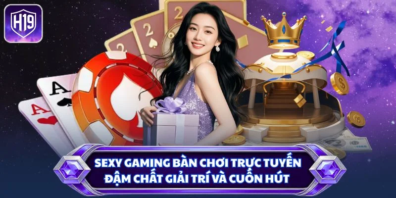 Sexy Gaming bàn chơi trực tuyến đậm chất giải trí và cuốn hút