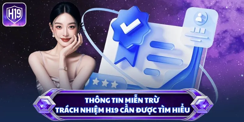 Thông tin miễn trừ trách nhiệm H19 cần được tìm hiểu